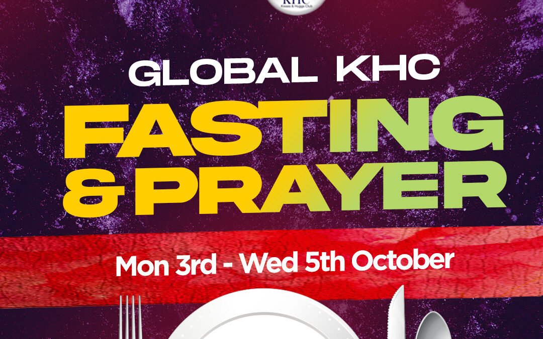 KHC Global Fasting and Prayers – October 2022