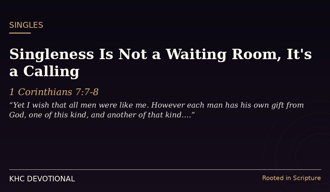 Singleness Is Not a Waiting Room, It’s a Calling