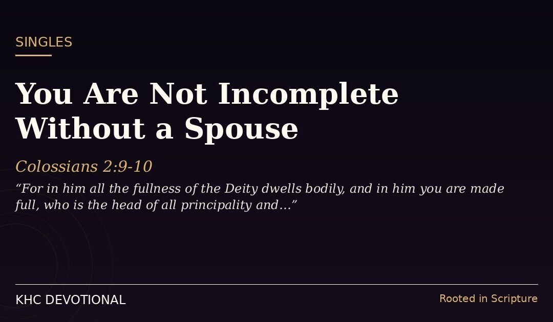 You Are Not Incomplete Without a Spouse