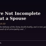 You Are Not Incomplete Without a Spouse