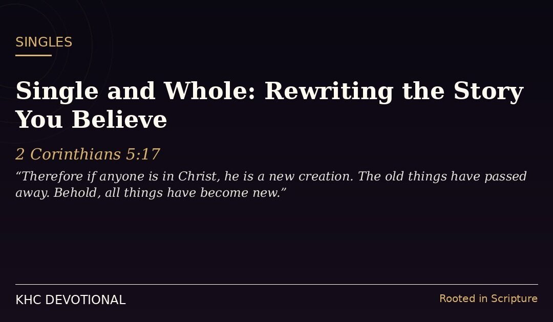 Single and Whole: Rewriting the Story You Believe