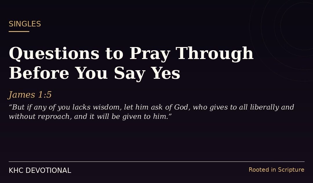 Questions to Pray Through Before You Say Yes